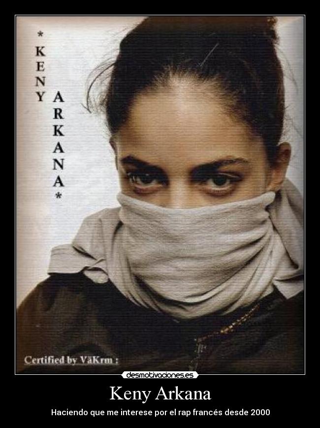 Keny Arkana - Haciendo que me interese por el rap francés desde 2000
