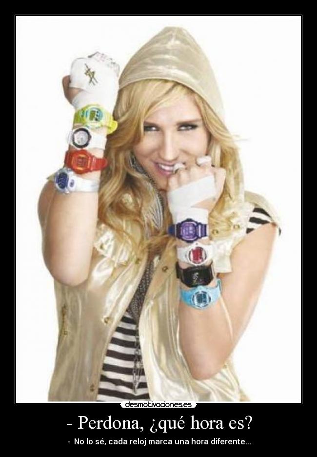 - Perdona, ¿qué hora es? - 