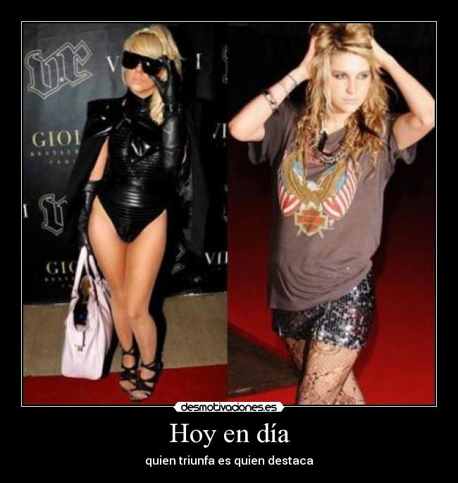 Hoy en día - quien triunfa es quien destaca