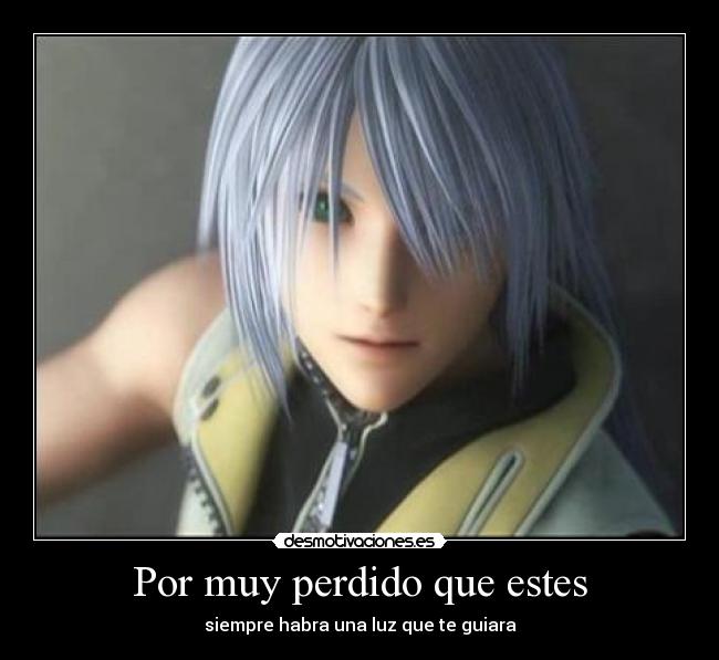 Por muy perdido que estes - siempre habra una luz que te guiara