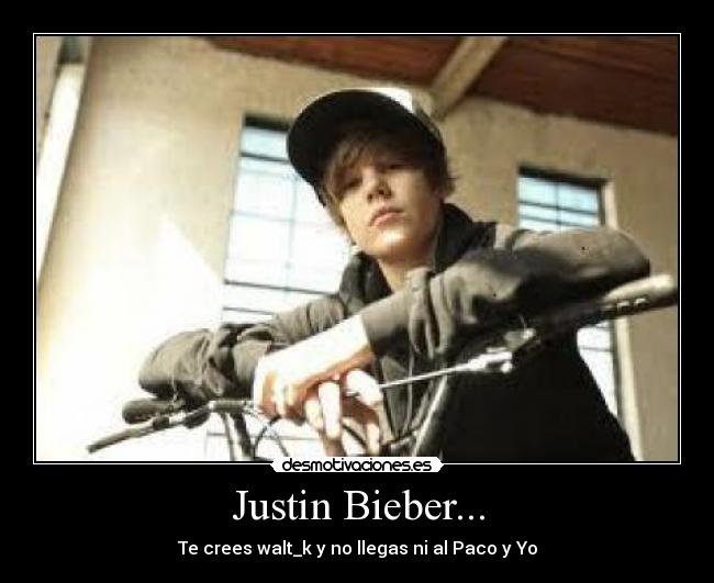 Justin Bieber... -