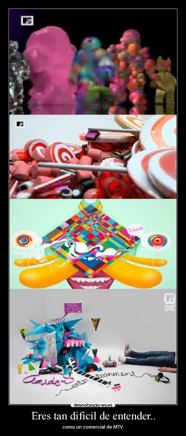 Eres tan dificil de entender.. -