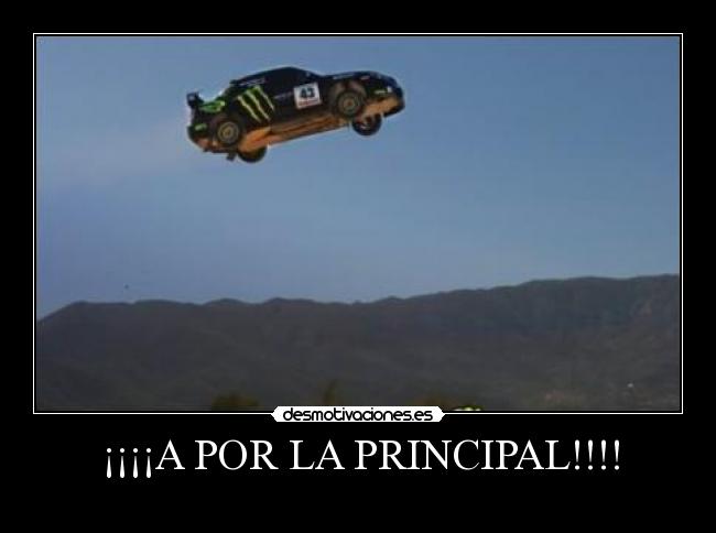 ¡¡¡¡A POR LA PRINCIPAL!!!! - 