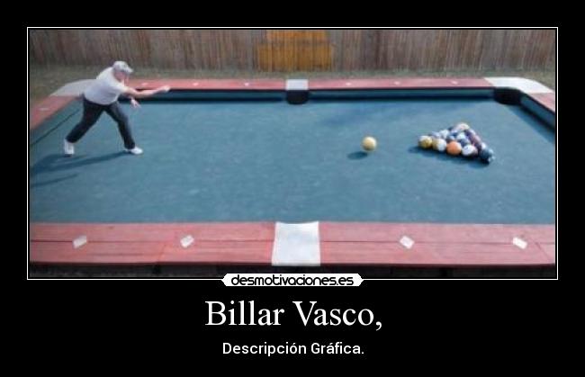 Billar Vasco, - Descripción Gráfica.