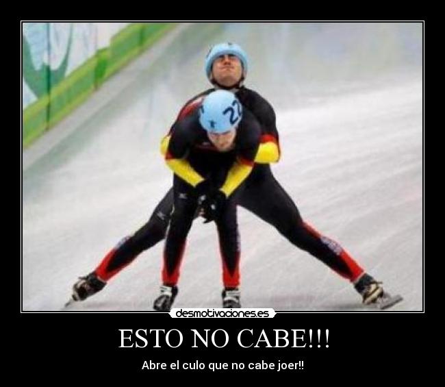 ESTO NO CABE!!! - Abre el culo que no cabe joer!!