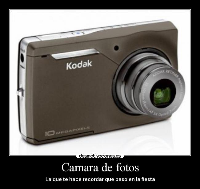 Camara de fotos - La que te hace recordar que paso en la fiesta