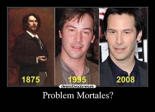 Problem Mortales? -