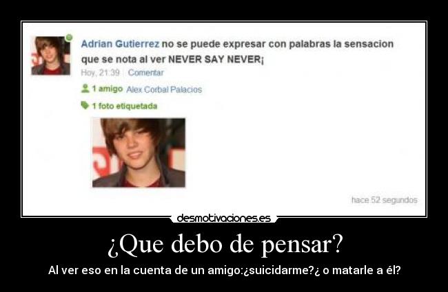 ¿Que debo de pensar? -