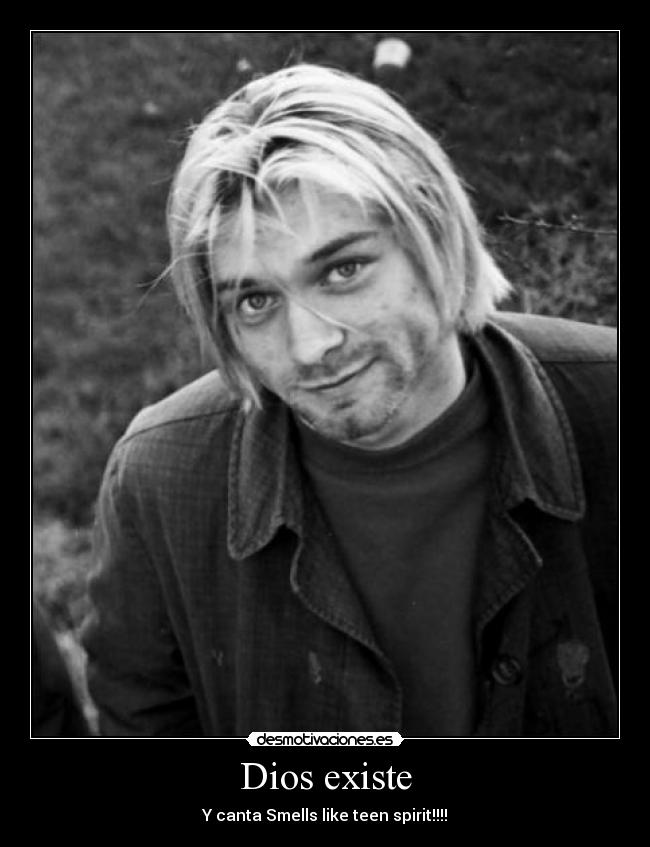 Dios existe - Y canta Smells like teen spirit!!!!
