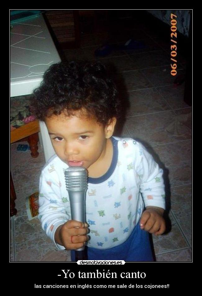 -Yo también canto - las canciones en inglés como me sale de los cojonees!!