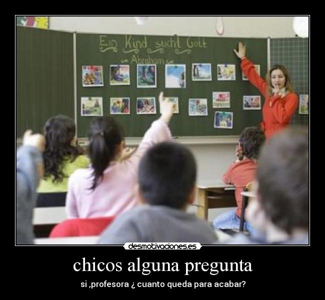 chicos alguna pregunta -