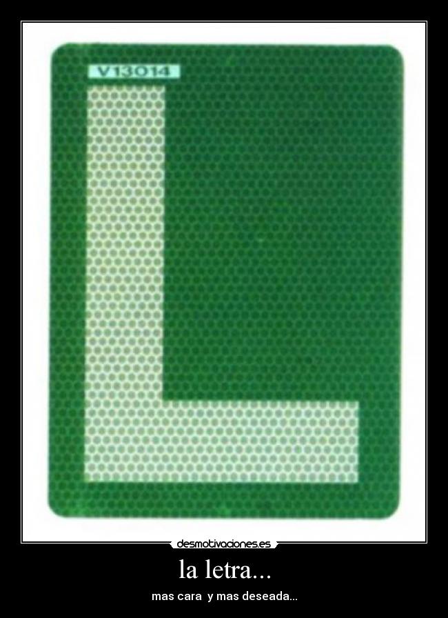 la letra... - mas cara y mas deseada...