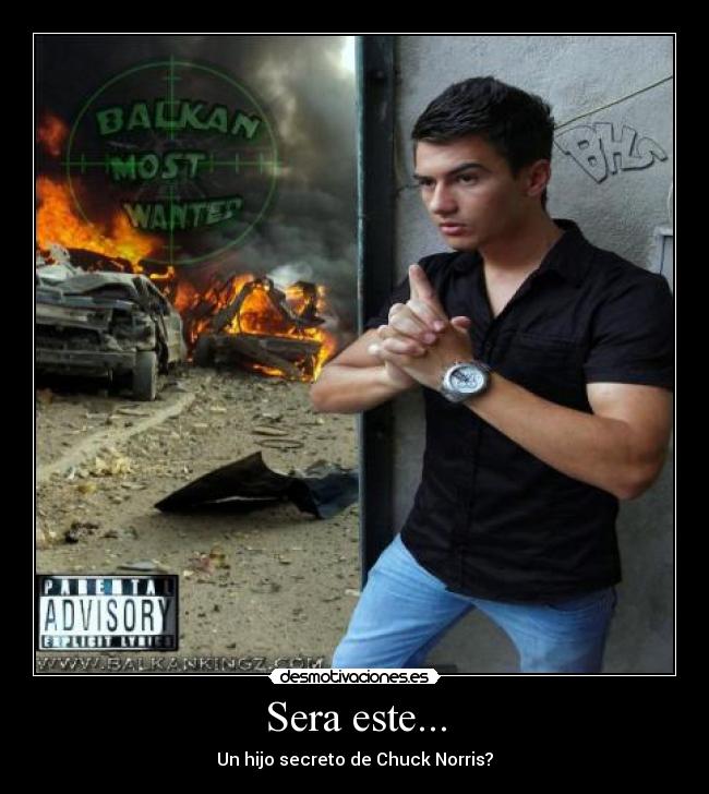 Sera este... - Un hijo secreto de Chuck Norris?