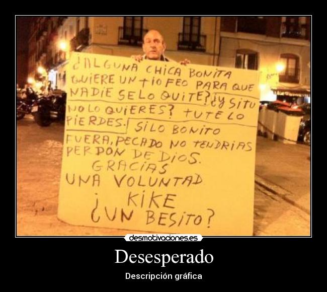 Desesperado - Descripción gráfica