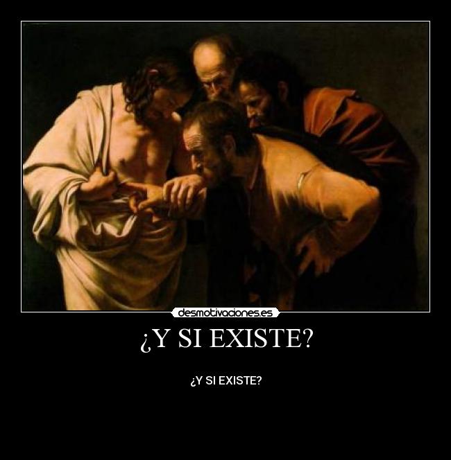 ¿Y SI EXISTE? -
