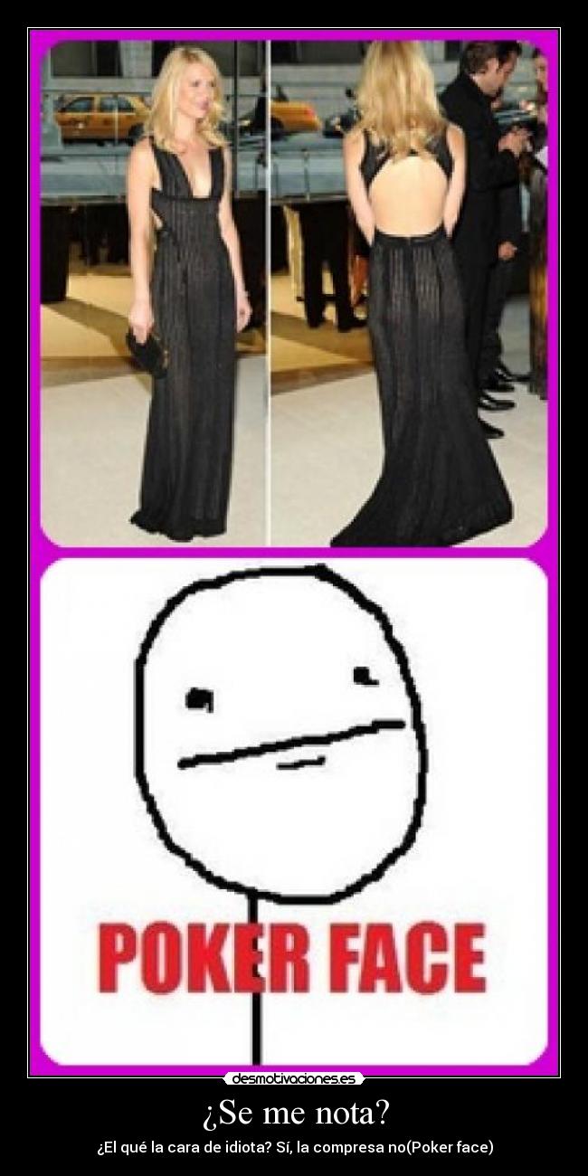 ¿Se me nota? -
