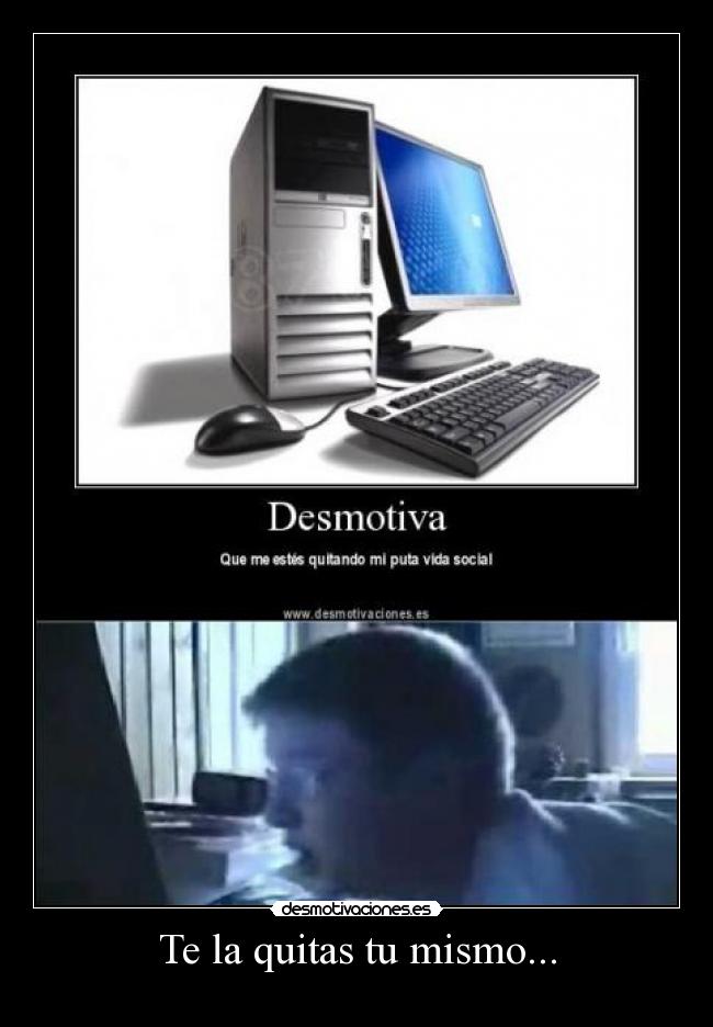 Te la quitas tu mismo... -