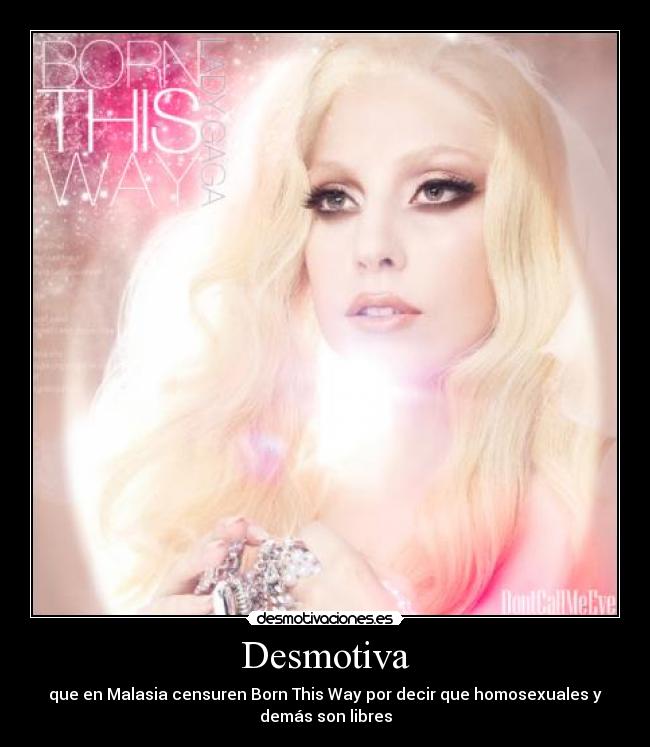 carteles malasia lady gaga born this way homosexual desmotiva desmotivaciones