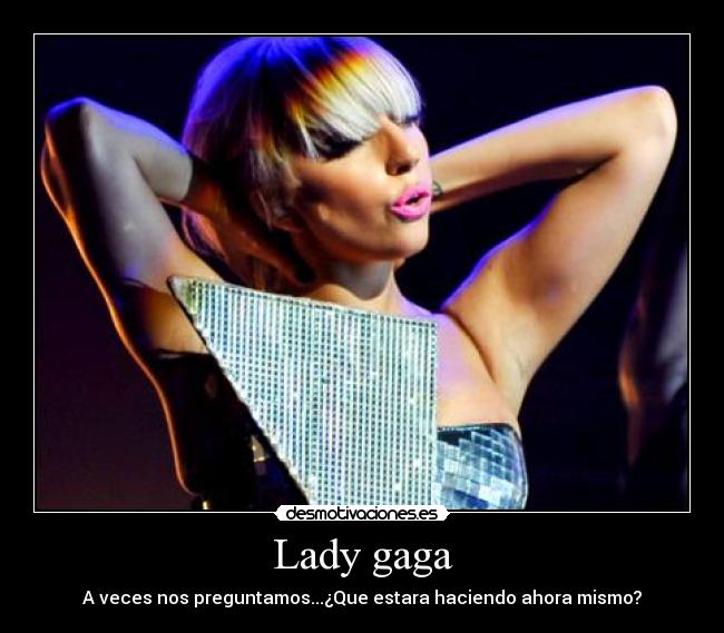 Lady gaga -