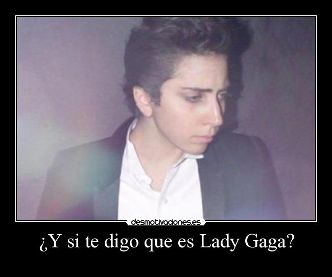¿Y si te digo que es Lady Gaga? - 