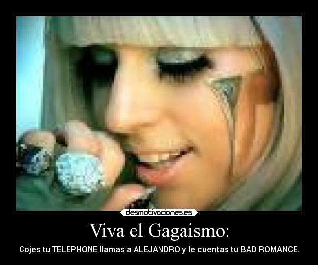 Viva el Gagaismo: - 
