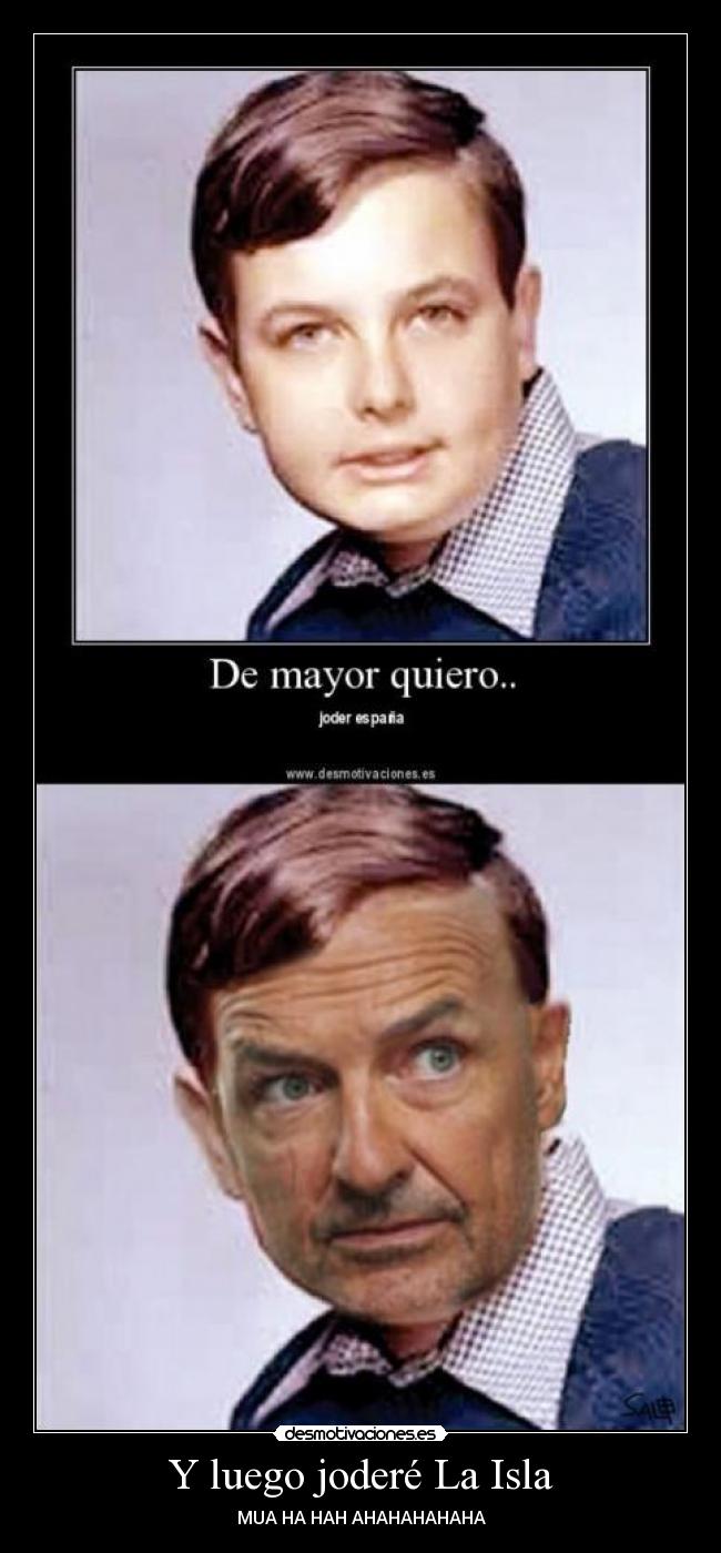 Y luego joderé La Isla -