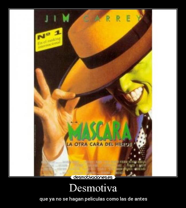 Desmotiva - que ya no se hagan peliculas como las de antes