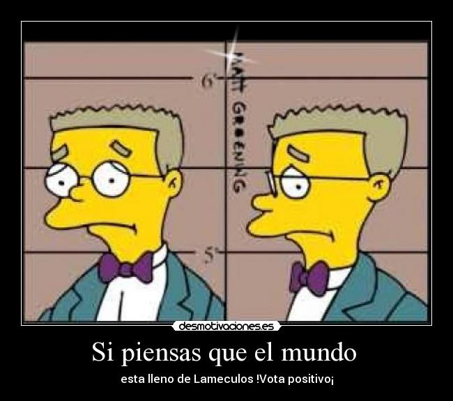 Si piensas que el mundo -