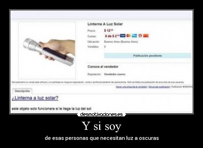 Y si soy - de esas personas que necesitan luz a oscuras