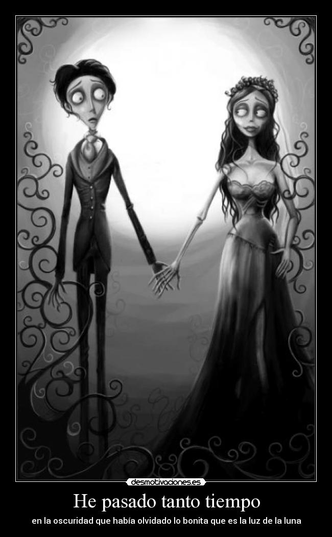 He pasado tanto tiempo - 