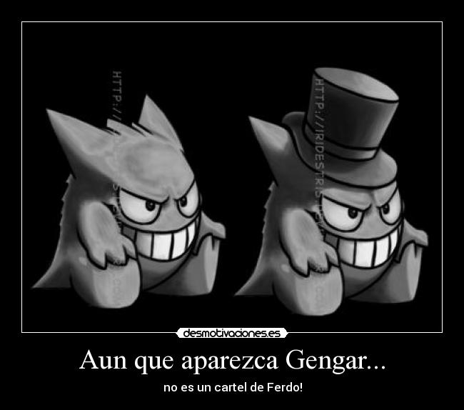 Aun que aparezca Gengar... - 