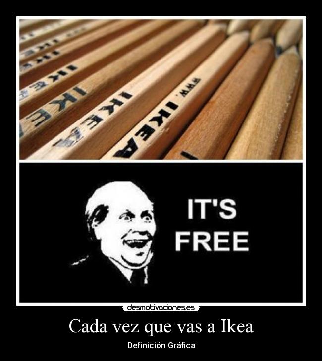 Cada vez que vas a Ikea - 