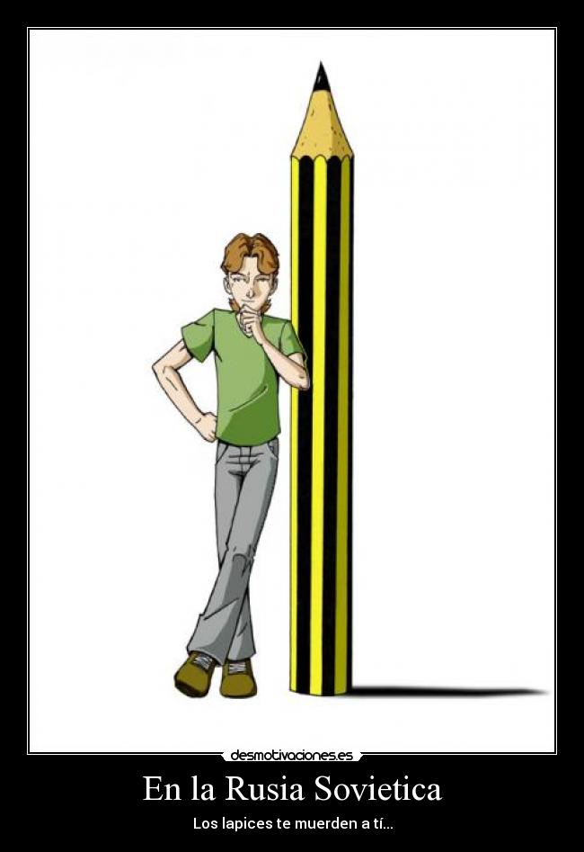 En la Rusia Sovietica - Los lapices te muerden a tí...