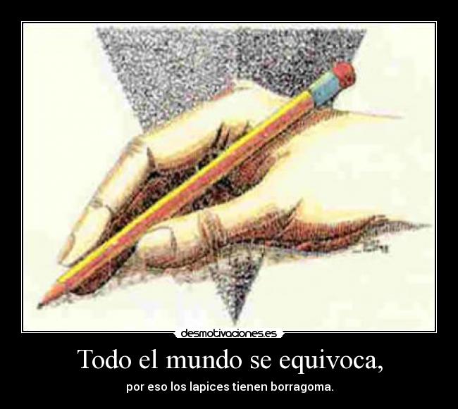 Todo el mundo se equivoca, - 