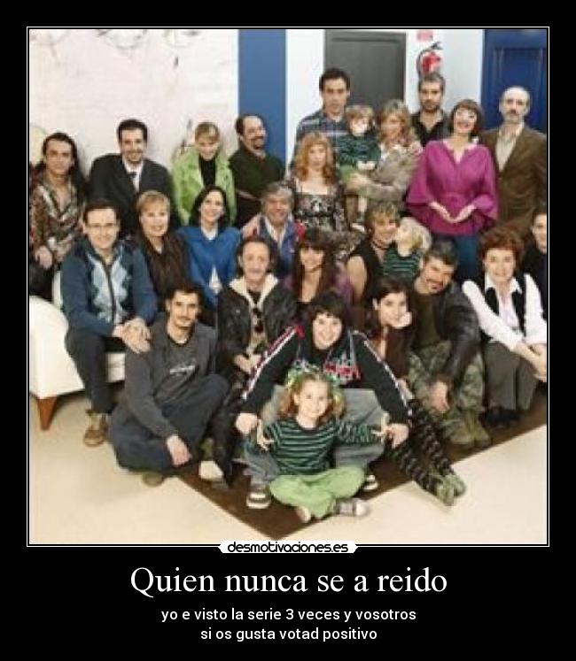 Quien nunca se a reido - 