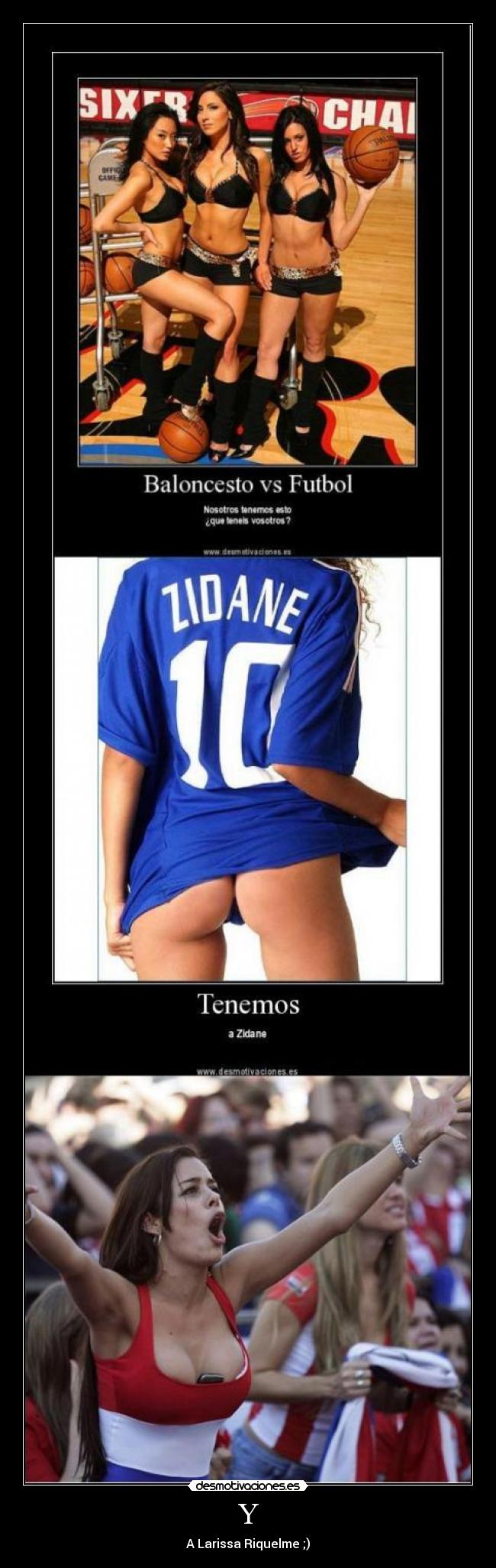 Y - A Larissa Riquelme ;)