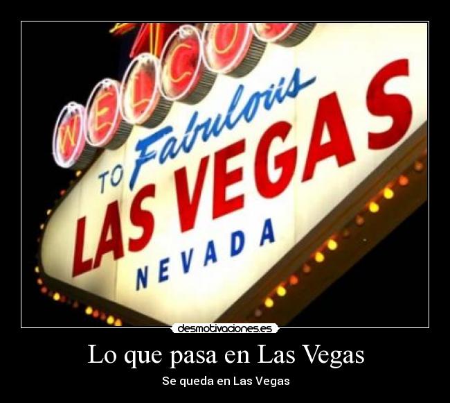 Lo que pasa en Las Vegas - Se queda en Las Vegas