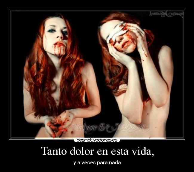 Tanto dolor en esta vida, - 