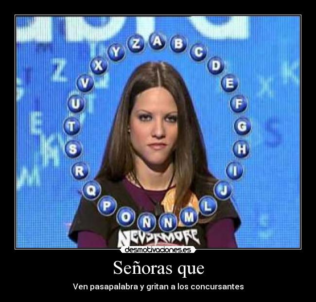 Señoras que - Ven pasapalabra y gritan a los concursantes