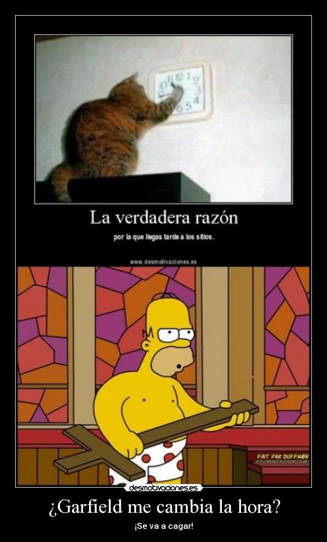 ¿Garfield me cambia la hora? - ¡Se va a cagar!
