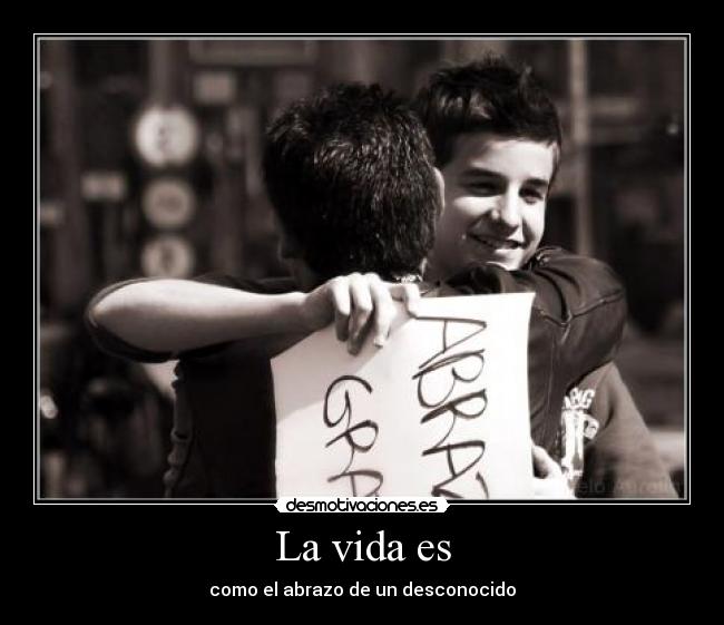 La vida es -