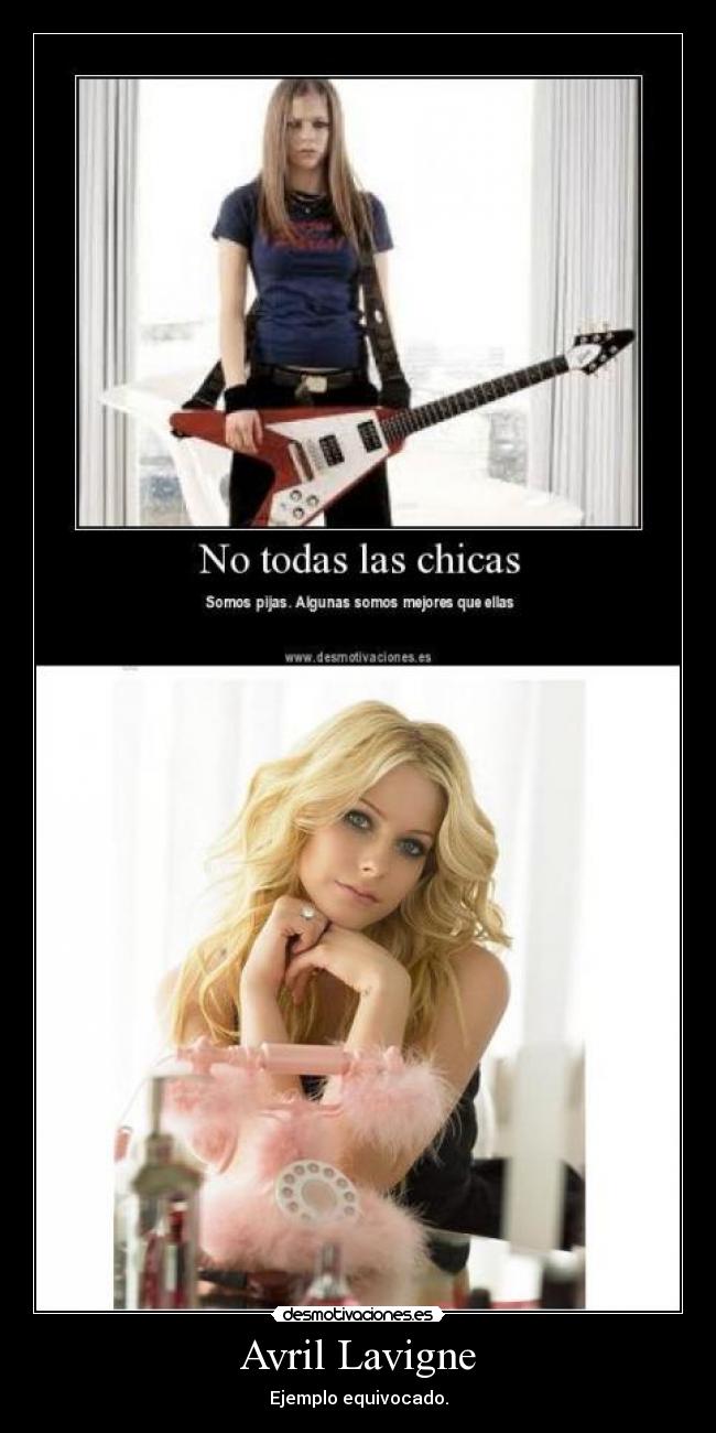 Avril Lavigne - Ejemplo equivocado.