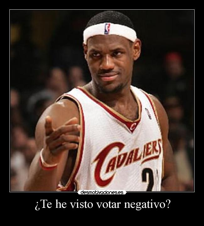 ¿Te he visto votar negativo? - 