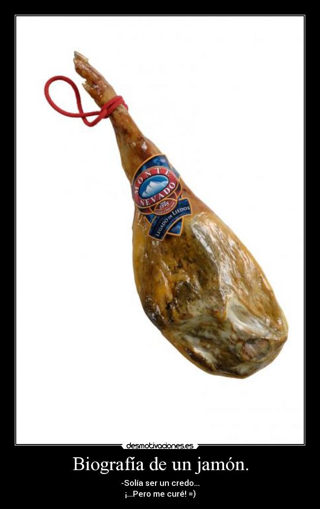 Biografía de un jamón. -