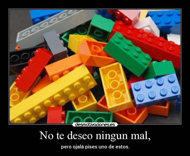No te deseo ningun mal, -
