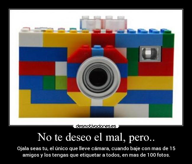 No te deseo el mal, pero.. -