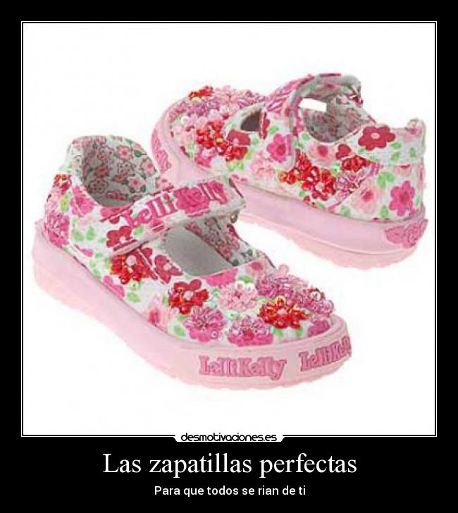 Las zapatillas perfectas - Para que todos se rian de ti