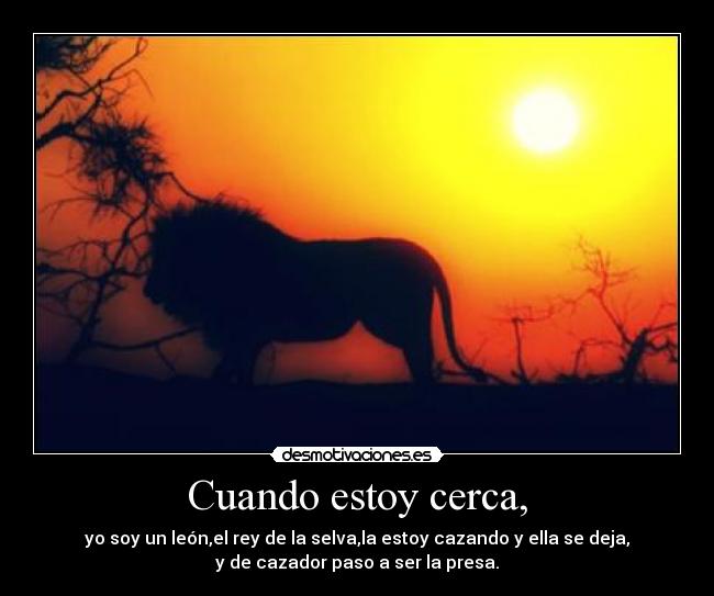 Cuando estoy cerca, -