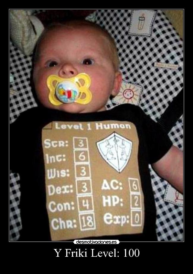 Y Friki Level: 100 -