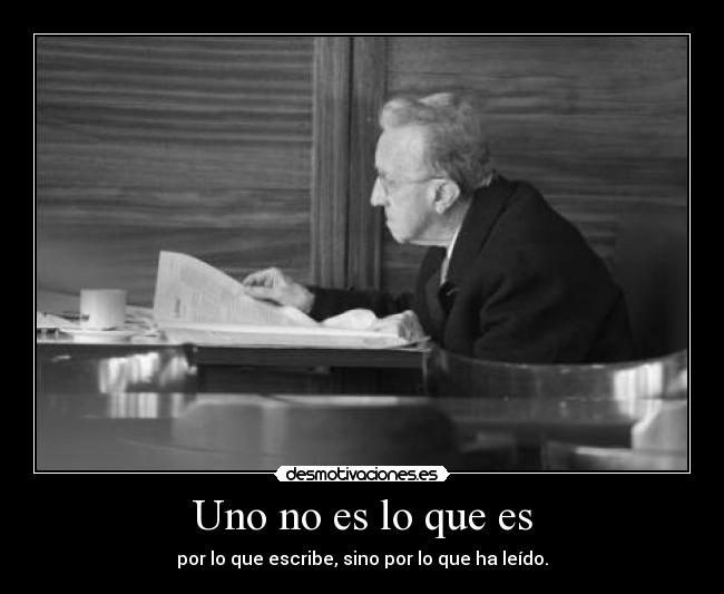 Uno no es lo que es - 